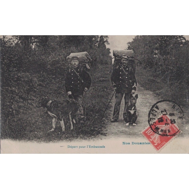 DOUANE - DEPART POUR L'EMBUSCADE - NOS DOUANIERS AVEC LES CHIENS - CARTE POSTALE DATEE DE 1912.