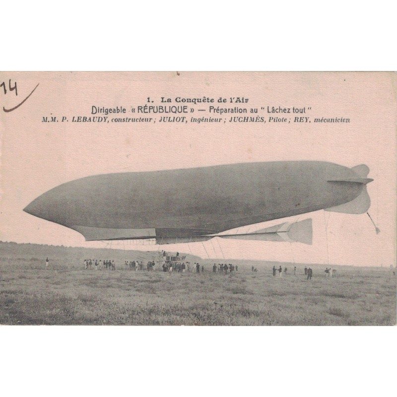 DIRIGEABLE "REPUBLIQUE" - PREPARATION AU LÂCHEZ TOUT - CARTE NON CIRCULEE.