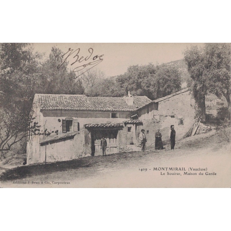 GIGONDAS - MONTMIRAIL - LE SOUIRAS - MAISON DU GARDE - CARTE DATEE DE 1902.