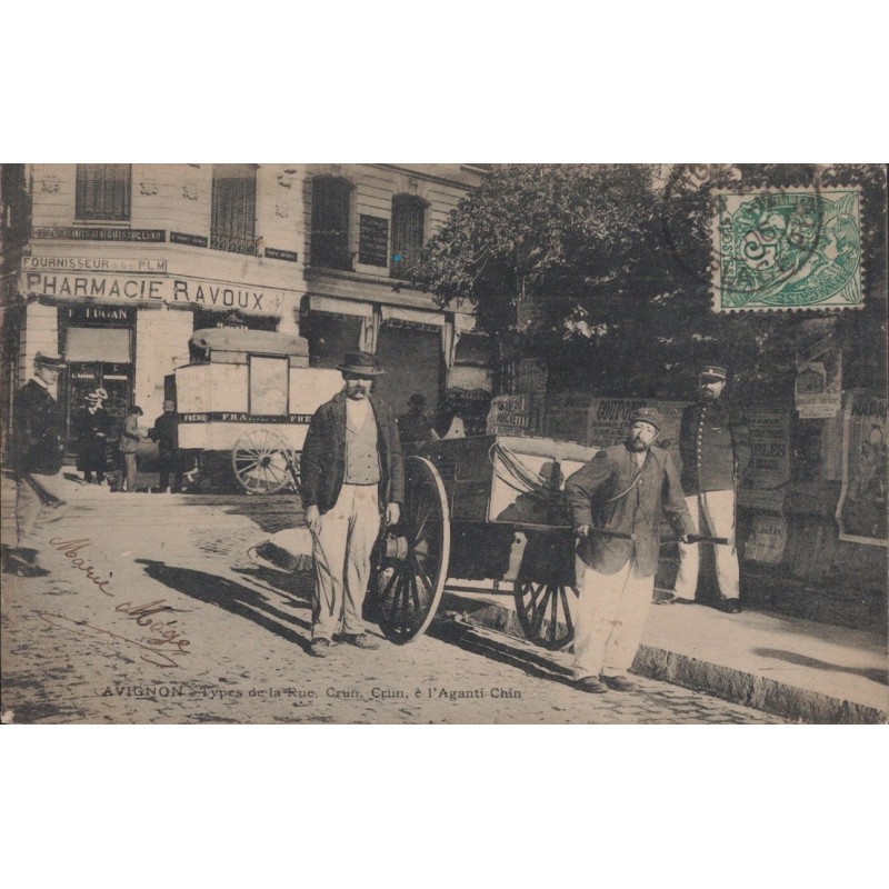 AVIGNON - CRUN-CRUN - AGANTI CHIN - ATTRAPE CHIENS - TYPE DE LA RUE - CARTE DATEE DE 1906.