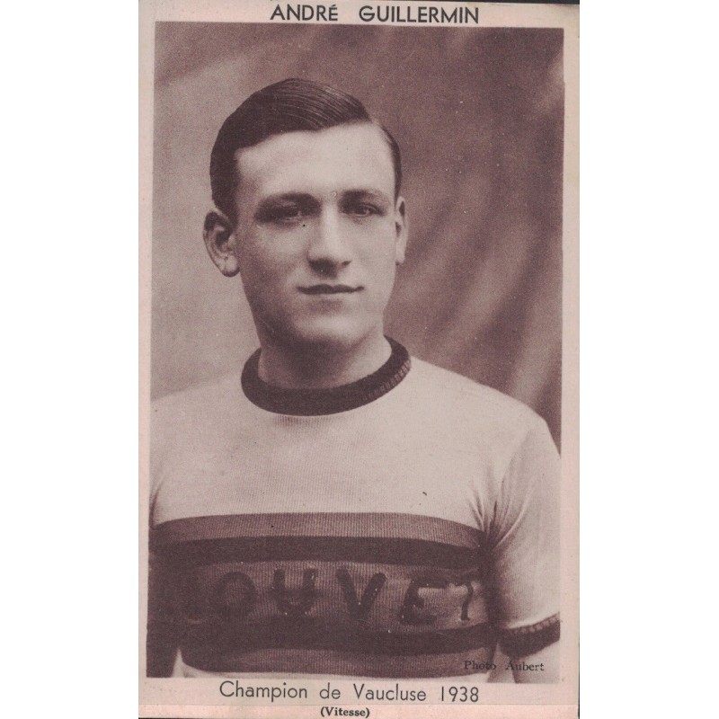 ANDRE GUILLERMIN - CHAMPION DE VAUCLUSE 1938 - EN VITESSE - CARTE POSTALE NON CIRCULEE.