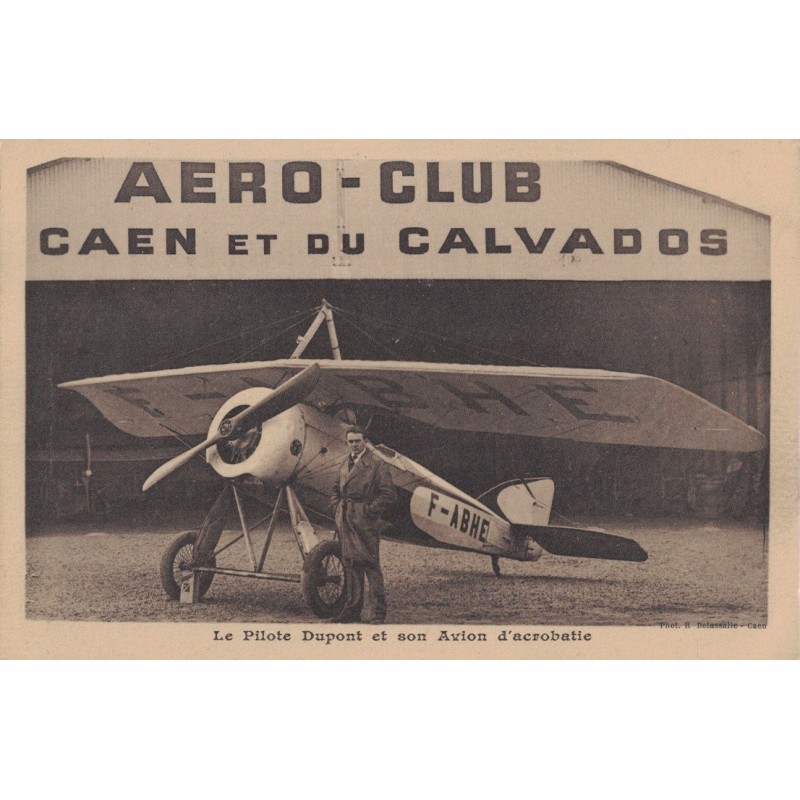 CAEN - AERO-CLUB CAEN ET DU CALVADOS - LE PILOTE DUPONT ET SON AVION D'ACROBATIE - CARTE NON CIRCULEE.