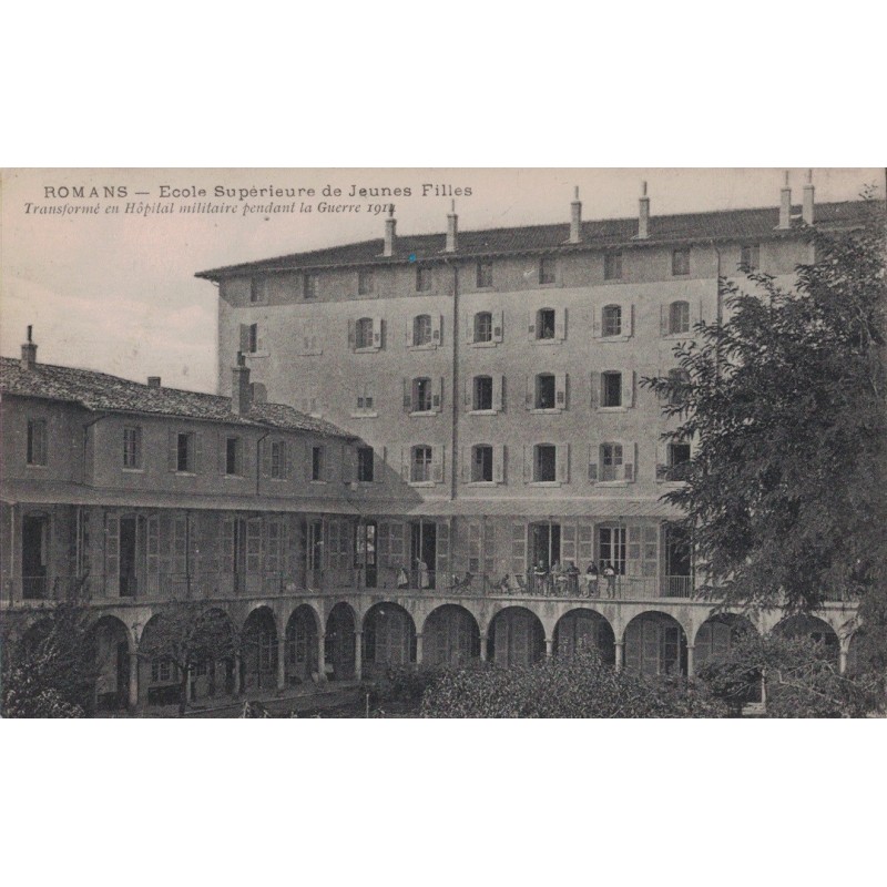 ROMANS - ECOLE SUPERIEURE DE JEUNES FILLES - TRANSFORME EN HOPITAL MILITAIRE - CARTE DATEE DE 1915.