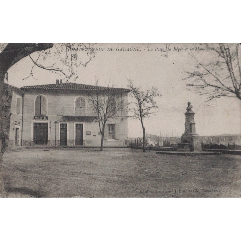 CHATEAUNEUF DE GADAGNE -LA POSTE, LA REGIE ET LE MONUMENT GOUJON - CARTE DATEE DE 1911.