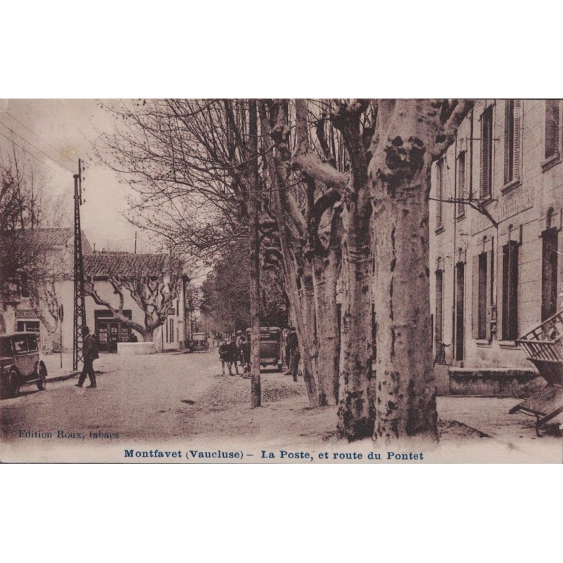 MONTFAVET -LA POSTE ET ROUTE DU PONTET  - CARTE DATEE DE 1936.