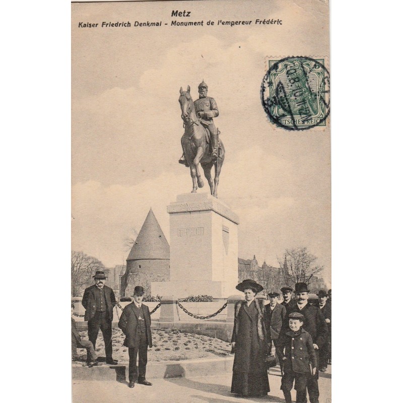 METZ - MONUMENT DE L'EMPEREUR FREDERIC - CARTE POSTALE DATEE DE 1910 - OCCUPATION - TIMBRE ALLEMAND.