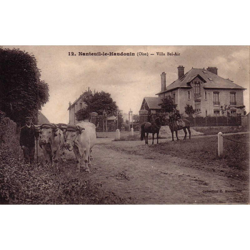 NANTEUIL LE HAUDOUIN - VILLA BEL AIR - ANIMATION - VACHES ET CHEVAUX - CARTE DATEE DE 1918.