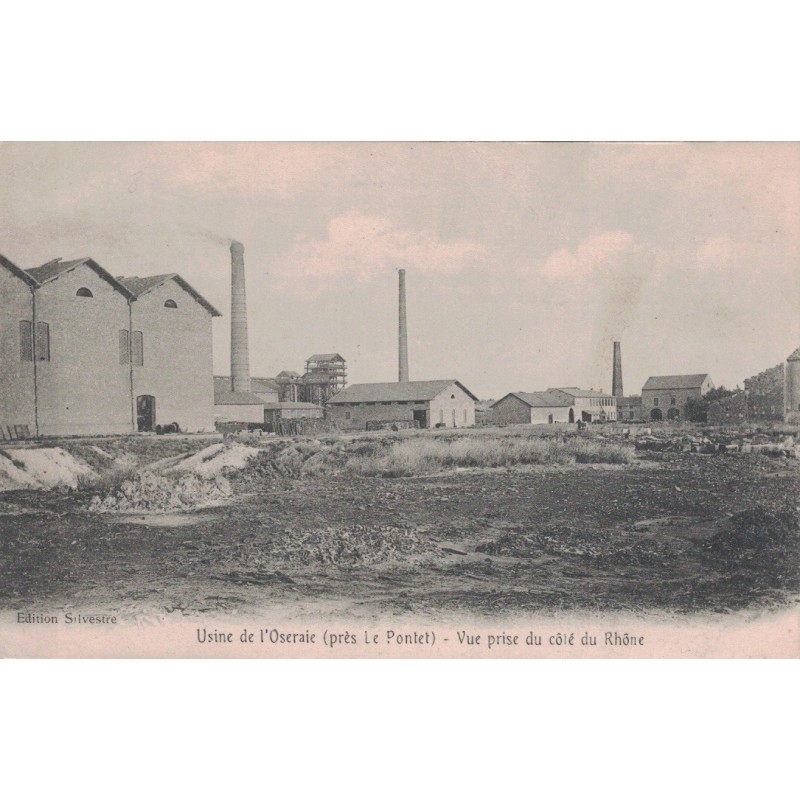 LE PONTET - USINE DE L'OSERAIE - PRES LE PONTET - VUE PRISE DU COTE RHONE - CARTE DATEE DE 1905.