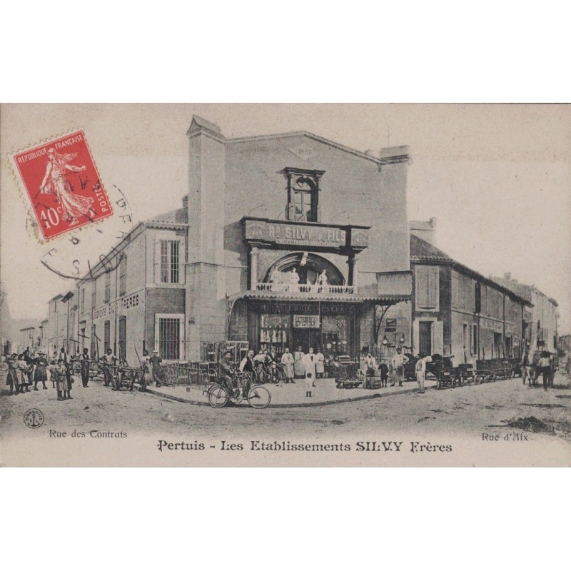 PERTUIS - LES ETABLISSEMENTS SILVY FRERES - ANIMATION - COMMERCE - CARTE DATEE DE 1910.
