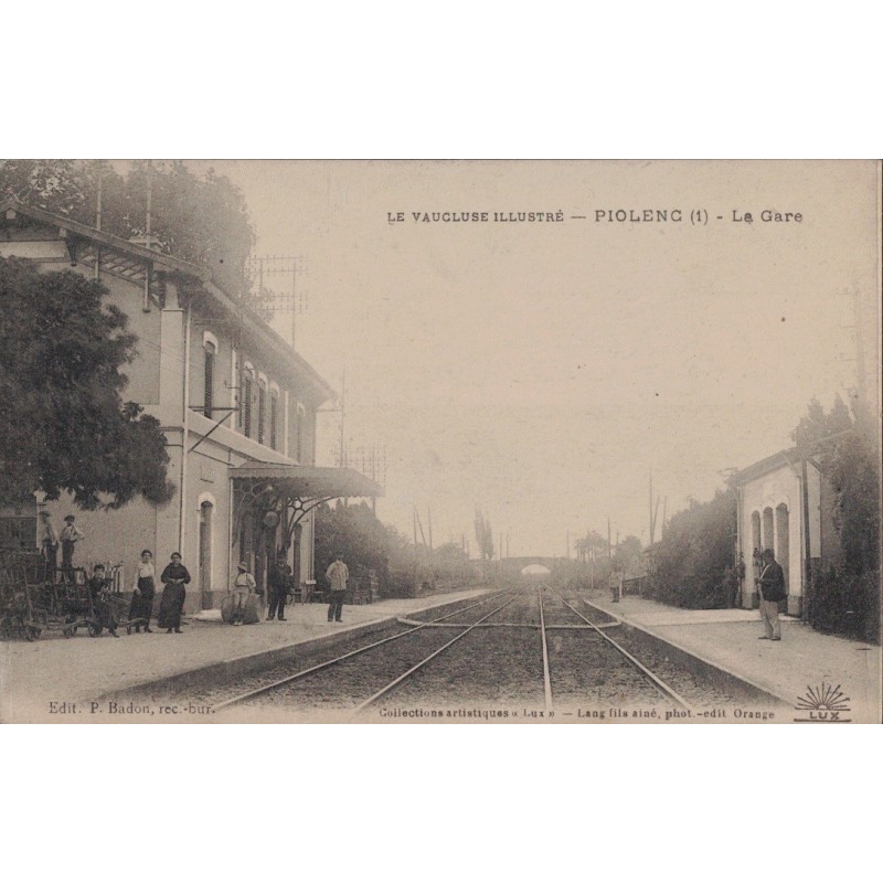 PIOLENC - LA GARE - ANIMATION - CARTE DATEE DE 1917.