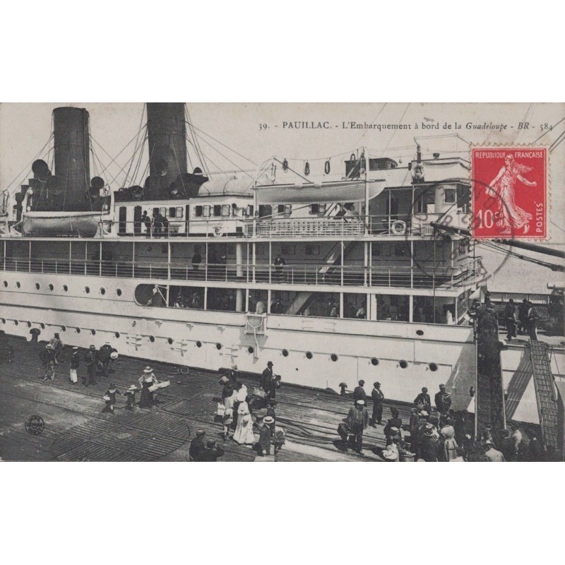 PAUILLLAC - EMBARQUEMENT A BORD DU GUADELOUPE - CARTE DATEE DE 1908.