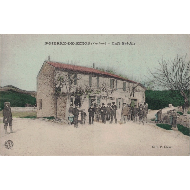 BOLLENE - ST PIERRE DE SENOS - CAFE BEL-AIR - BELLE ANIMATION - CARTE NON CIRCULEE.