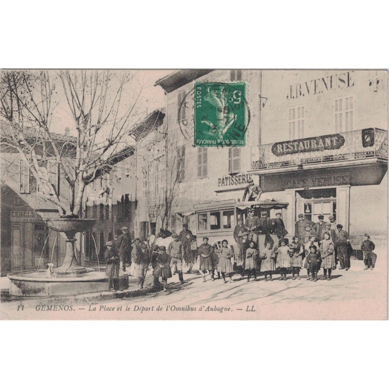 GEMENOS - LA PLACE ET LE DEPART DE L'OMNIBUS D'AUBAGNE - RESTAURANT ET CAFE J.B.VENUSE - CARTE DATEE DE 1913.