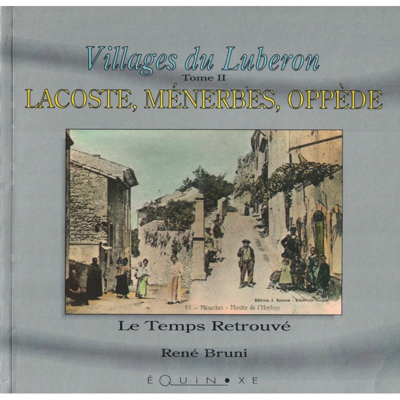 VAUCLUSE - VILLAGES DU LUBERON - LACOSTE - MENERBES - OPPEDE - LE TEMPS RETROUVE - RENE BRUNI  - 1993.