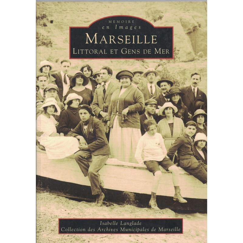 BOUCHES DU RHONE - MARSEILLE - LITTORAL ET GENS DE MER - ISABELLE LANGLADE - 1999.