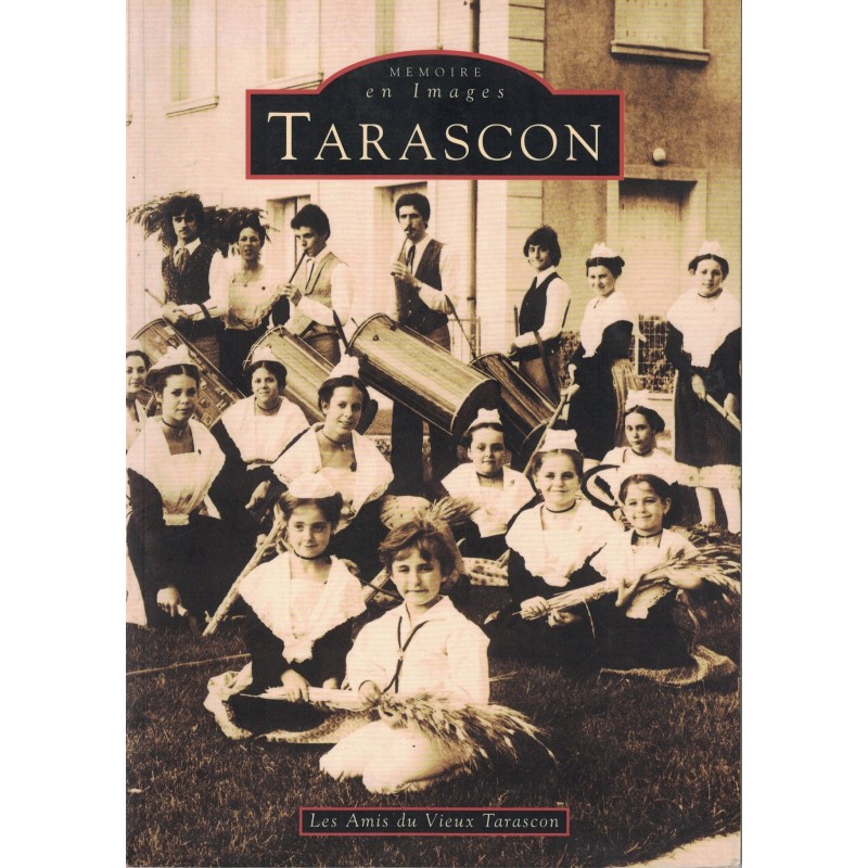 BOUCHES DU RHONE - TARASCON - LES AMIS DU VIEUX TARASCON - 2000.