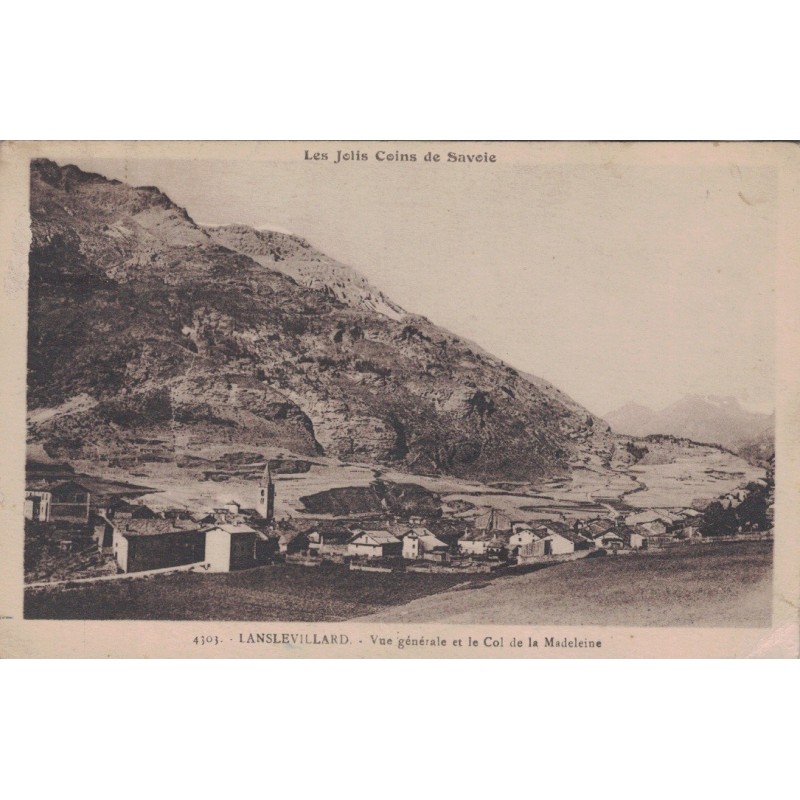 LANSLEVILLARD - VUE GENERALE ET LE COL DE LA MADELEINE - CARTE DATEE DE 1938.