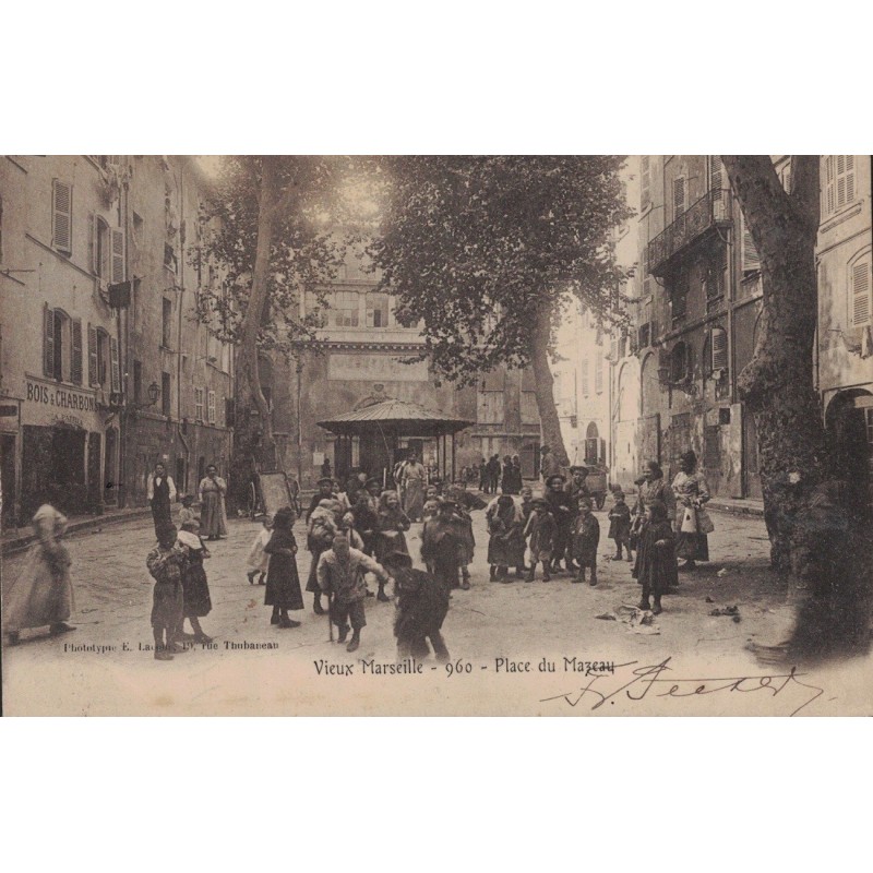 MARSEILLE - PLACE DU MAZEAU - VIEUX MARSEILLE - ANIMATION - ENFANTS - CARTE DATEE DE 1905.