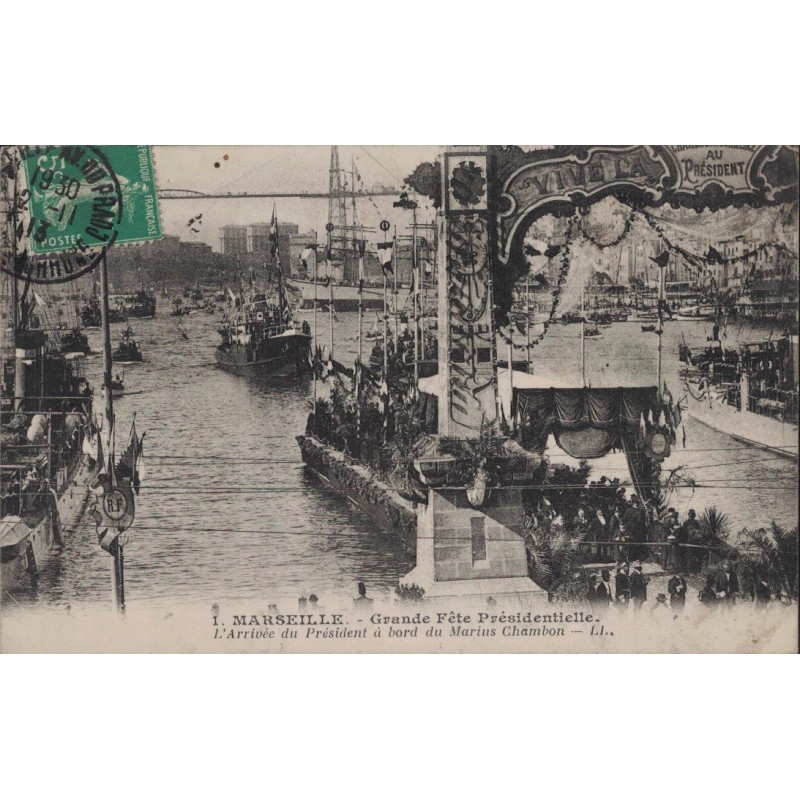 MARSEILLE - GRANDE FETE PRESIDENTIELLE - ARRIVEE DU PRESIDENT A BORD DU MARIUS CHAMBON - CARTE DATEE DE 1913.