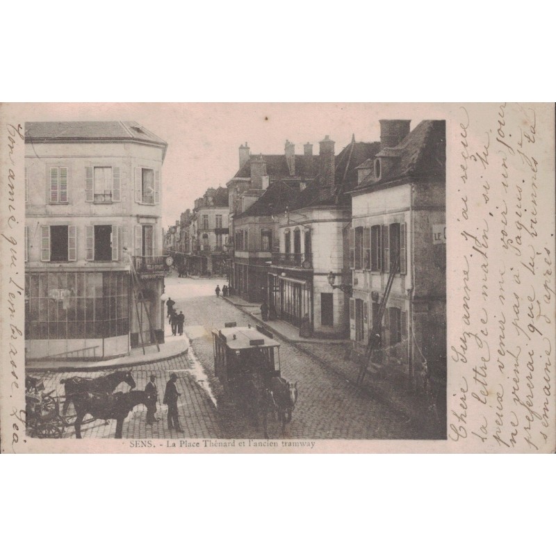 SENS - LA PLACE THENARD ET L'ANCIEN TRAMWAY - CARTE DATEE DE 1902.