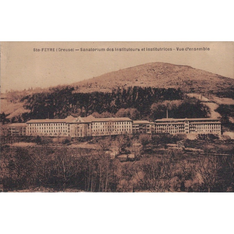 SAINTE FEYRE - SANATORIUM  DES INSTITUTEURS ET INSTITUTRICES - VUE D'ENSEMBLE - CARTE DATEE DE 1937 - AVEC TIMBRE TUBERCULEUX.