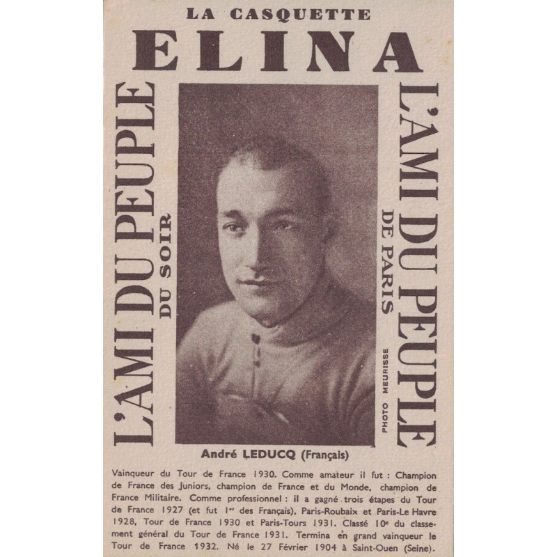 ANDRE LEDUCQ - VAINQUEUR DU TOUR DE FRANCE 1930 ET 1931 - PUB LA CASQUETTE ELINA - L'AMI DU PEUPLE DE PARIS - CARTE NEUVE.